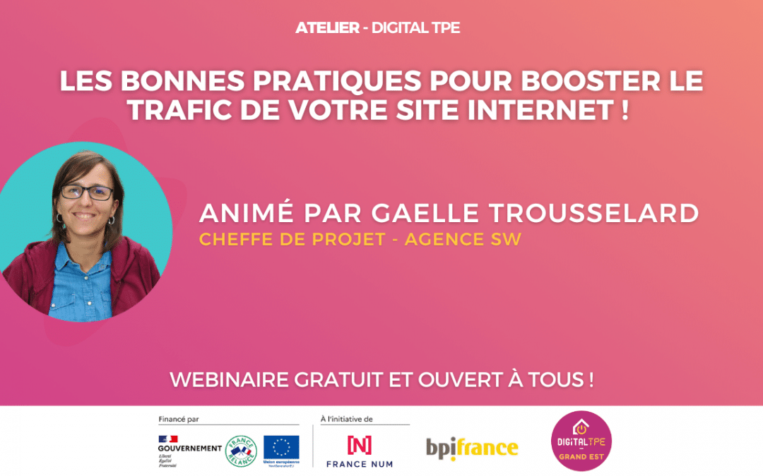 06 avril 2023 – Les bonnes pratiques pour booster le trafic de votre site internet !