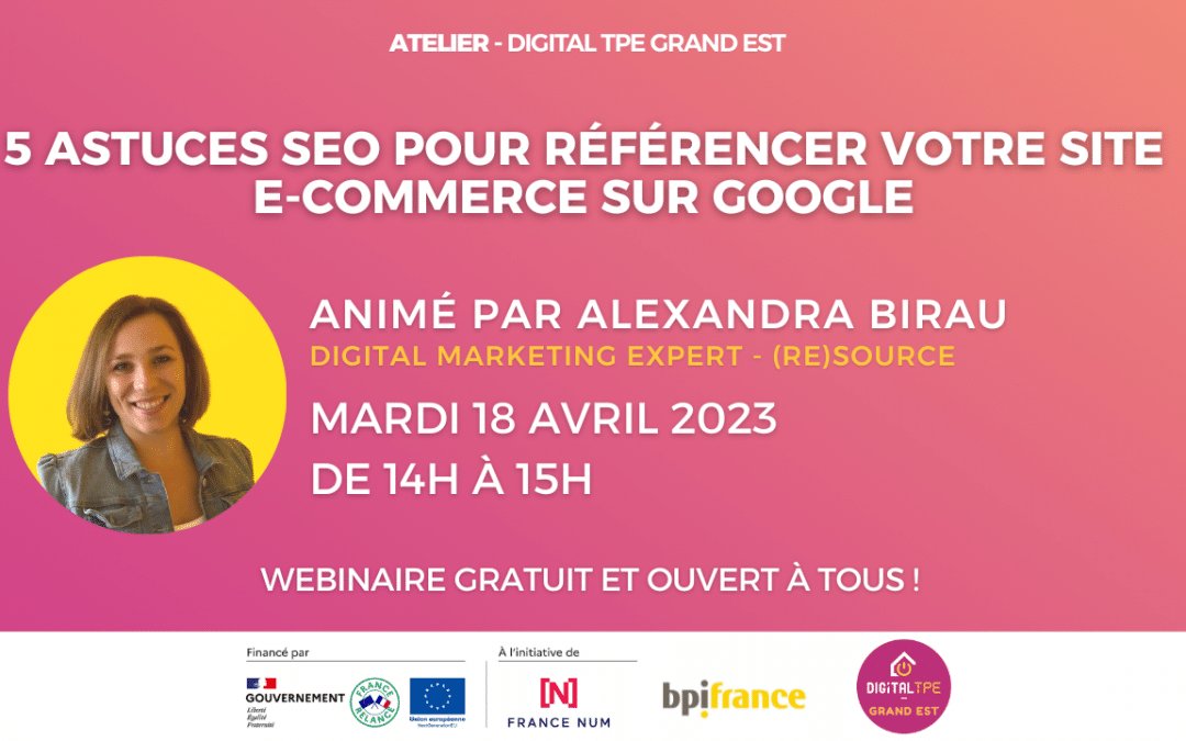 18 avril 2023 – 5 astuces SEO pour référencer votre site e-commerce sur Google