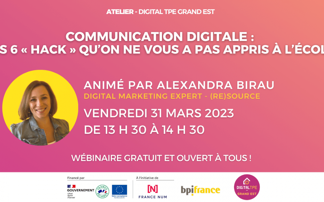 31 mars 2023 – Communication Digitale : les 6 « hack » qu’on ne vous a pas appris à l’école 