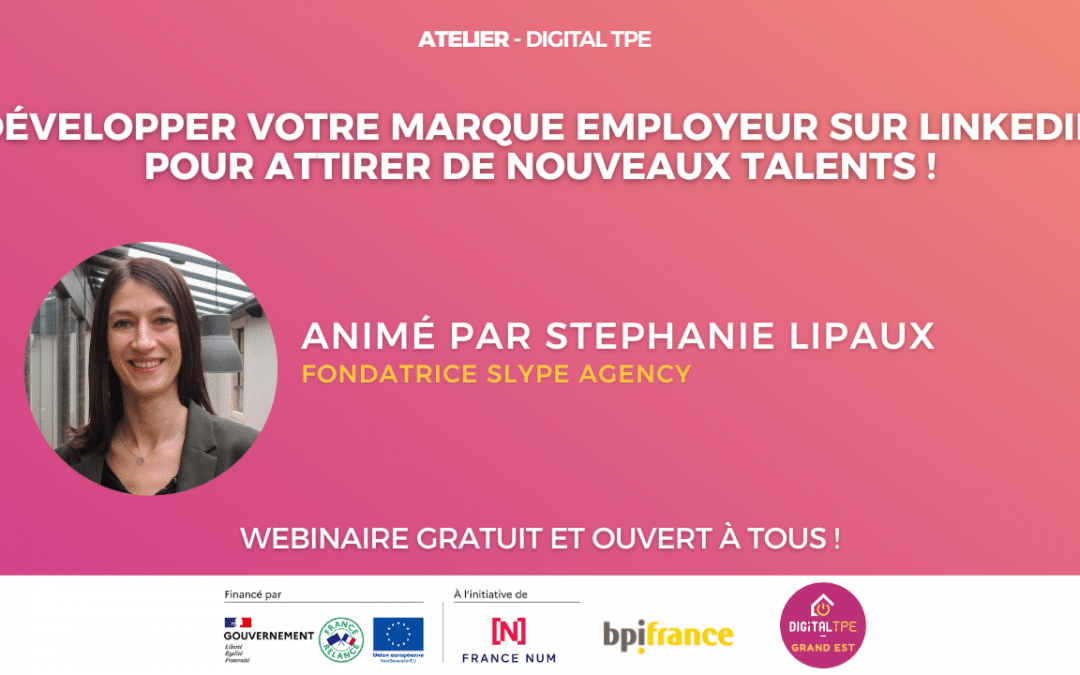 15 mai 2023 – Développer votre marque employeur sur LinkedIn pour attirer de nouveaux talents !