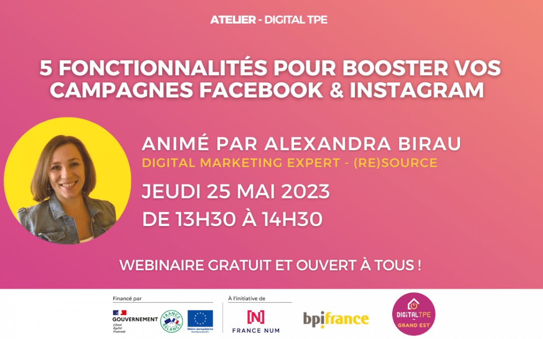 25 mai 2023 – 5 fonctionnalités pour booster vos campagnes Facebook & Instagram