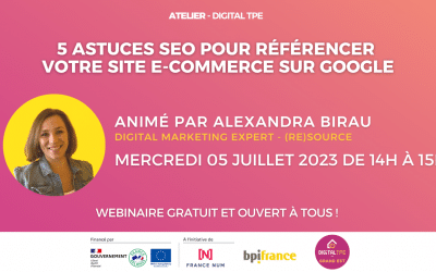 05 juillet 2023 – 5 astuces SEO pour référencer votre site e-commerce sur Google