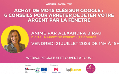 21 juillet 2023 – Achat de mots clés sur Google : 6 conseils pour arrêter de jeter votre argent par la fenêtre