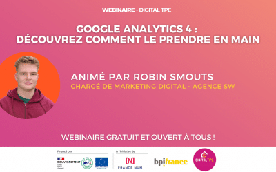 27 juillet 2023 – Google Analytics 4 : Découvrez comment le prendre en main