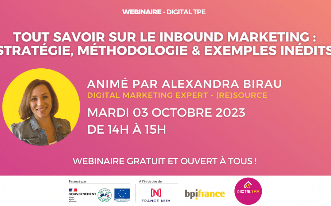 03 octobre 2023 – Tout savoir sur le Inbound Marketing : stratégie, méthodologie & exemples inédits