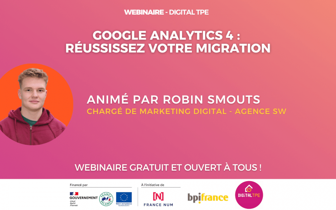 08 septembre 2023 – Google Analytics 4 : Réussissez votre migration