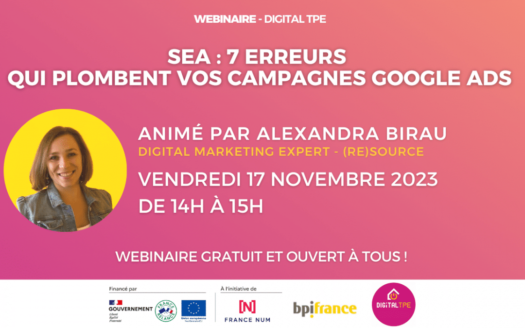17 novembre 2023 – SEA : 7 erreurs qui plombent vos campagnes Google Ads