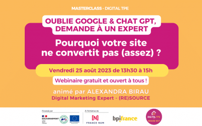 25 août 2023 – MasterClass « Oublie Google & Chat GPT, demande à un expert » : Pourquoi votre site web ne convertit pas (assez) ?