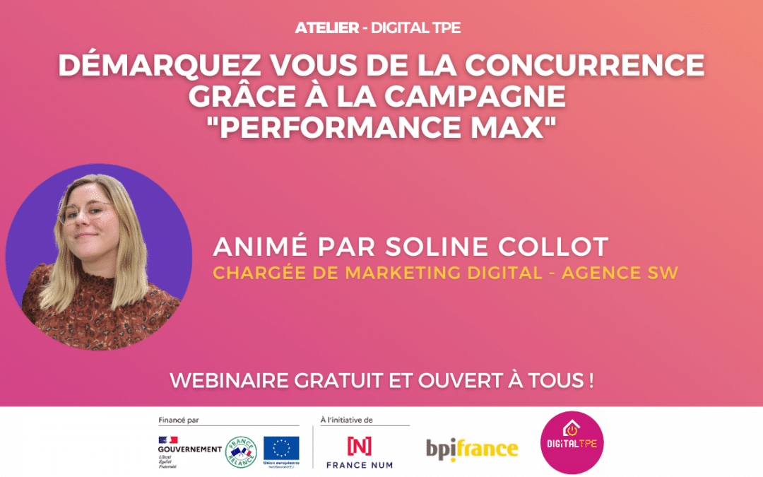 20 octobre 2023 – Démarquez vous de la concurrence grâce à la campagne « Performance Max »