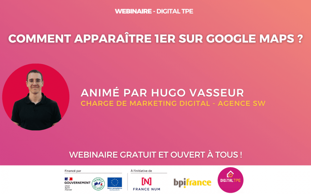 25 octobre 2023 – Comment apparaître en 1er sur Google Maps ?