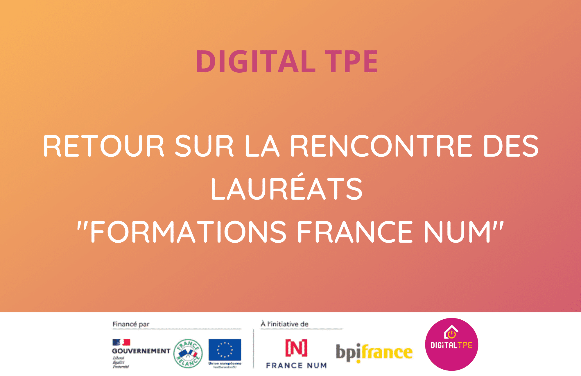 Image d'illustration de l'article de blog Digital TPE : Retour sur la rencontre des lauréats "Formations France Num"