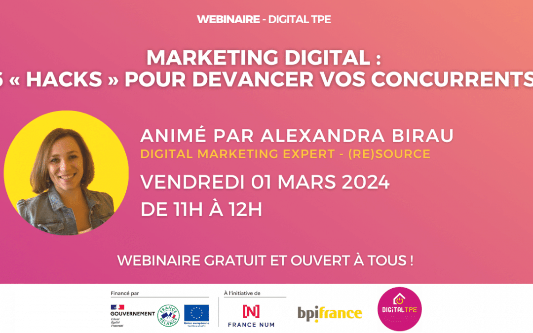 01 mars 2024 – Marketing Digital : 6 « hacks » pour devancer vos concurrents