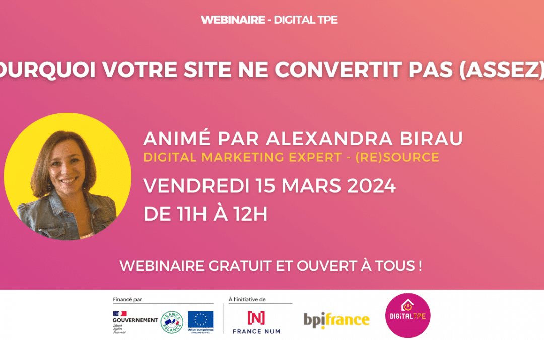 15 mars 2024 – Pourquoi votre site ne convertit pas (assez) ?