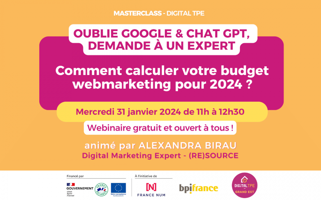 31 janvier 2024 – Masterclass « Oublie Google & Chat GPT, demande à un expert » : Comment calculer votre budget webmarketing pour 2024 ?