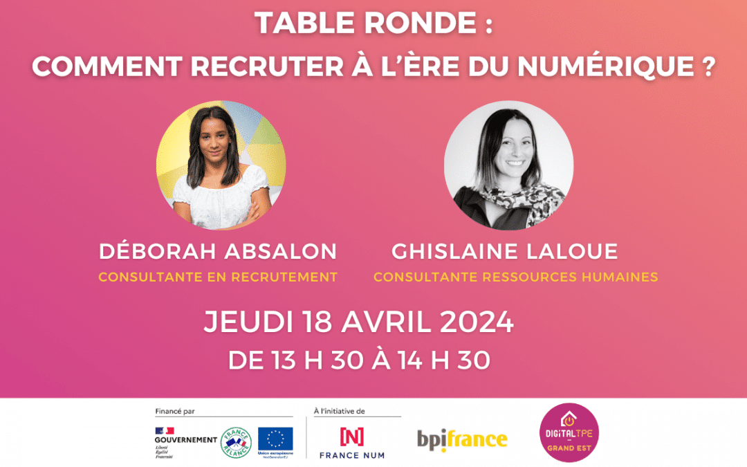 18 avril 2024 – Table ronde : Comment recruter à l&rsquo;ère du numérique ?
