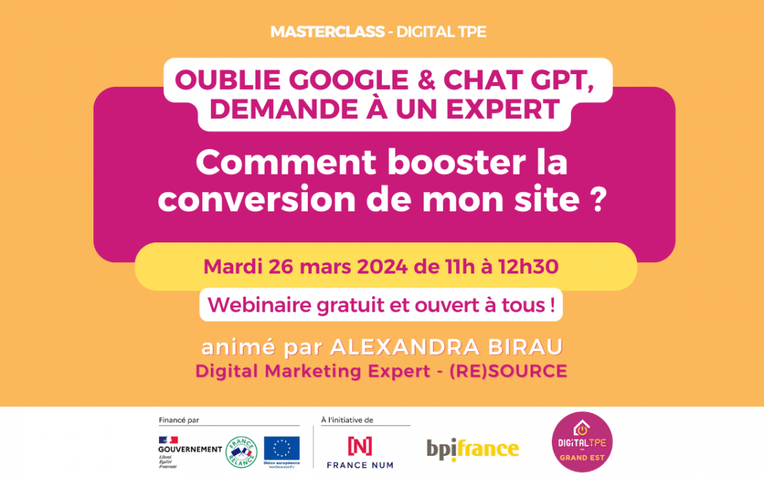 26 mars 2024 – Masterclass « Oublie Google & Chat GPT, demande à un expert » : Comment booster la conversion de mon site ?