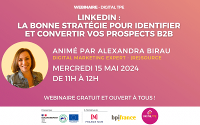 15 mai 2024 – LinkedIn : la bonne stratégie pour identifier et convertir vos prospects B2B