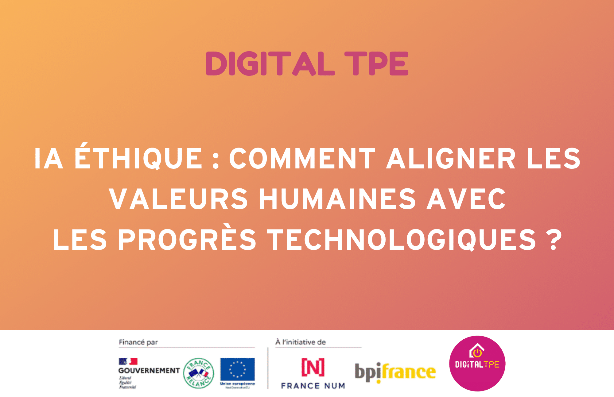Image d'illustration de l'article de blog Digital TPE : IA éthique : Comment aligner les valeurs humaines avec les progrès technologiques ?