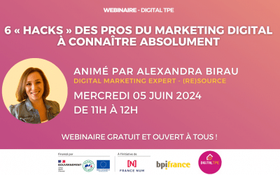 05 juin 2024 – 6 « hacks » des pros du marketing digital à connaître absolument