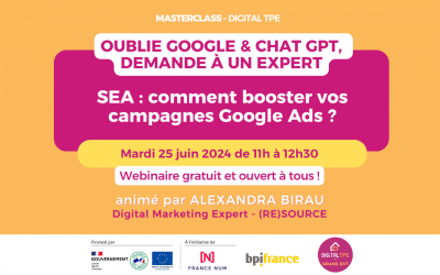 25 juin 2024 – Masterclass « Oublie Google & Chat GPT, demande à un expert » SEA : comment booster vos campagnes Google Ads ?