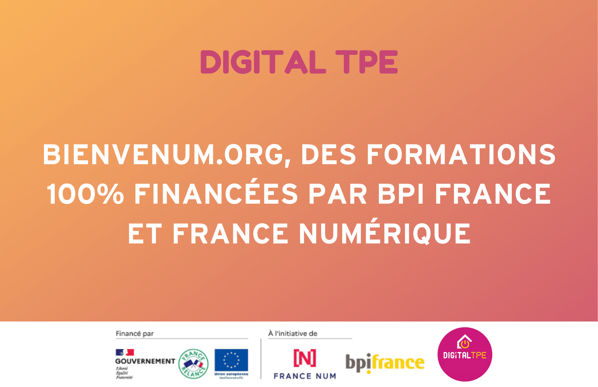 Image d'illustration de l'article de blog Digital TPE : Bienvenum.org, des formations 100% financées par BPI France et France Numérique