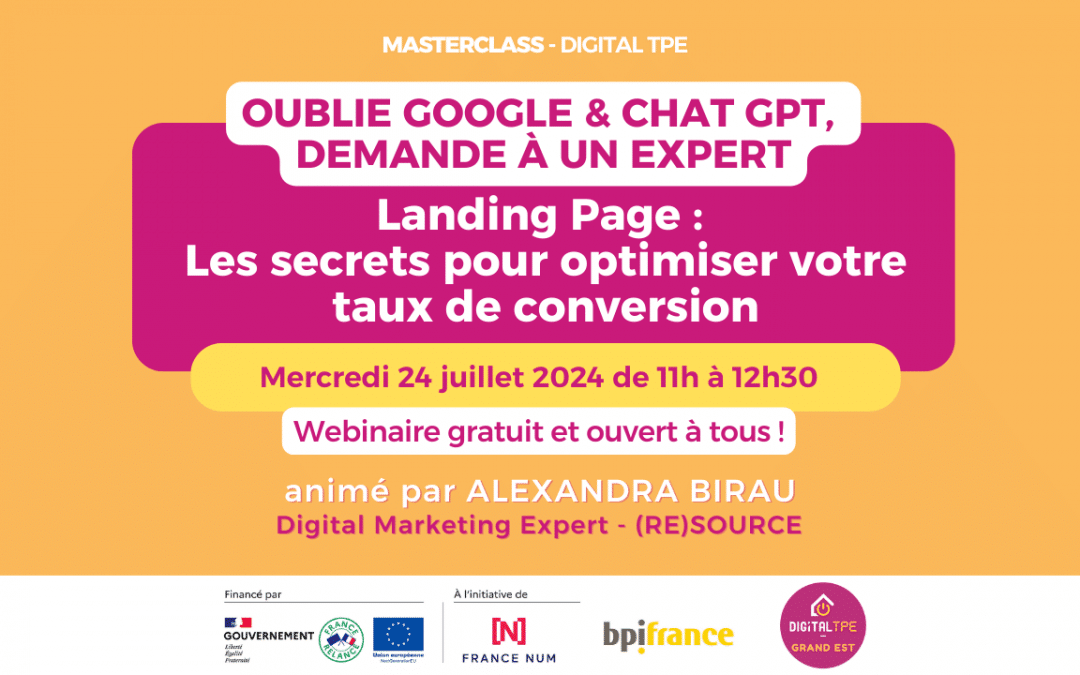 24 juillet 2024 – Masterclass « Oublie Google & Chat GPT, demande à un expert » Landing Page : les secrets pour optimiser votre taux de conversion