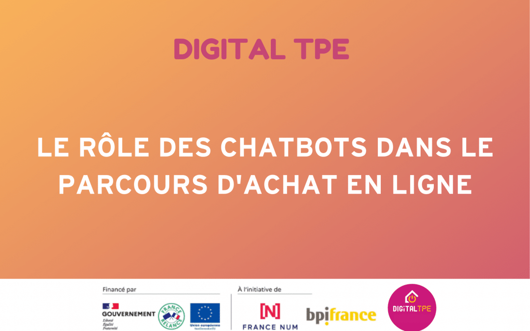 Le rôle des chatbots dans le parcours d’achat en ligne