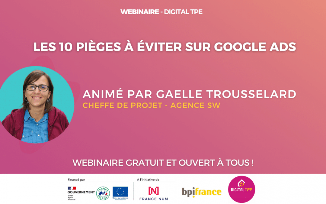 24 septembre 2024 – Les 10 pièges à éviter sur Google Ads