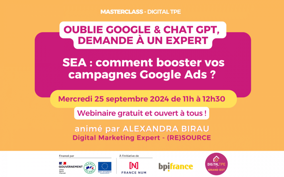 25 septembre 2024 – Masterclass « Oublie Google & Chat GPT, demande à un expert » SEA : comment booster vos campagnes Google Ads ?