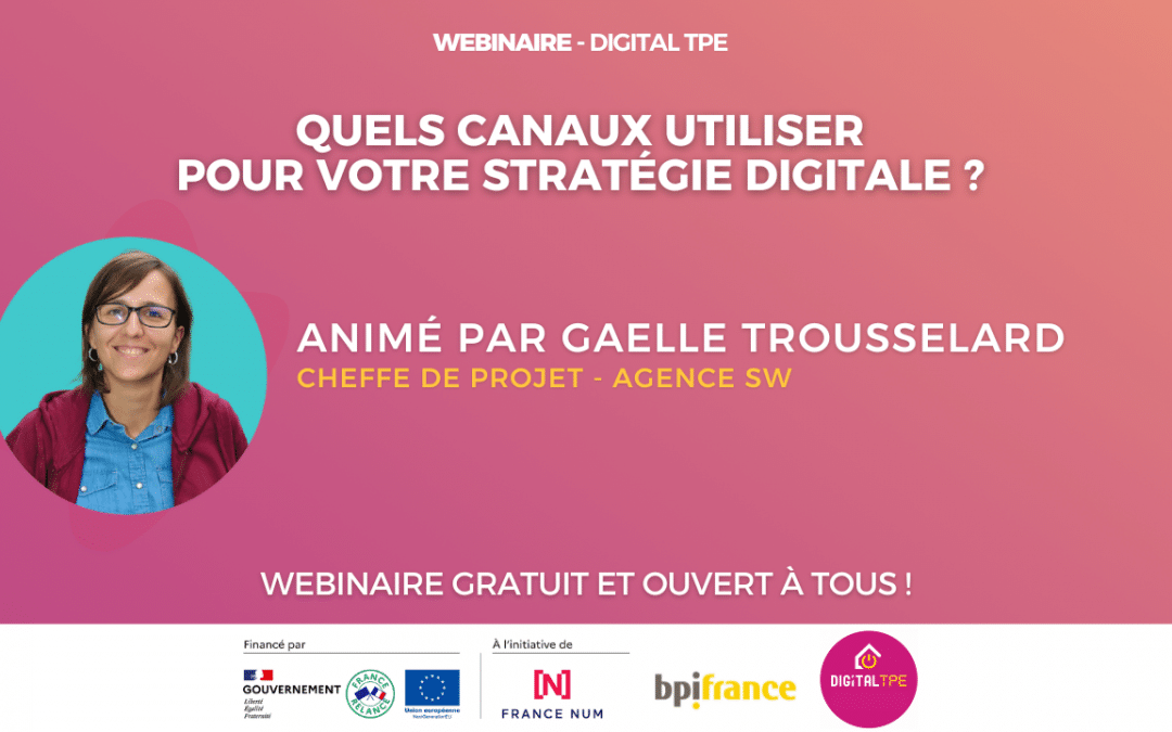 10 décembre 2024 – Quels canaux utiliser pour votre stratégie digitale ?