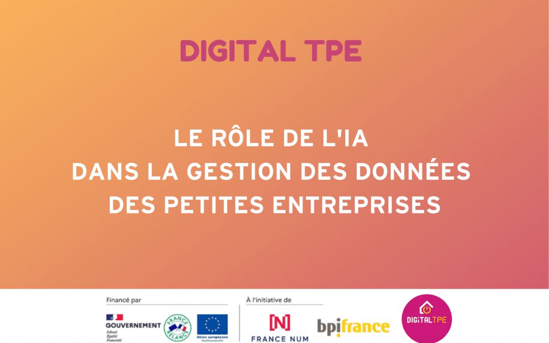 Le rôle de l’IA dans la gestion des données des petites entreprises
