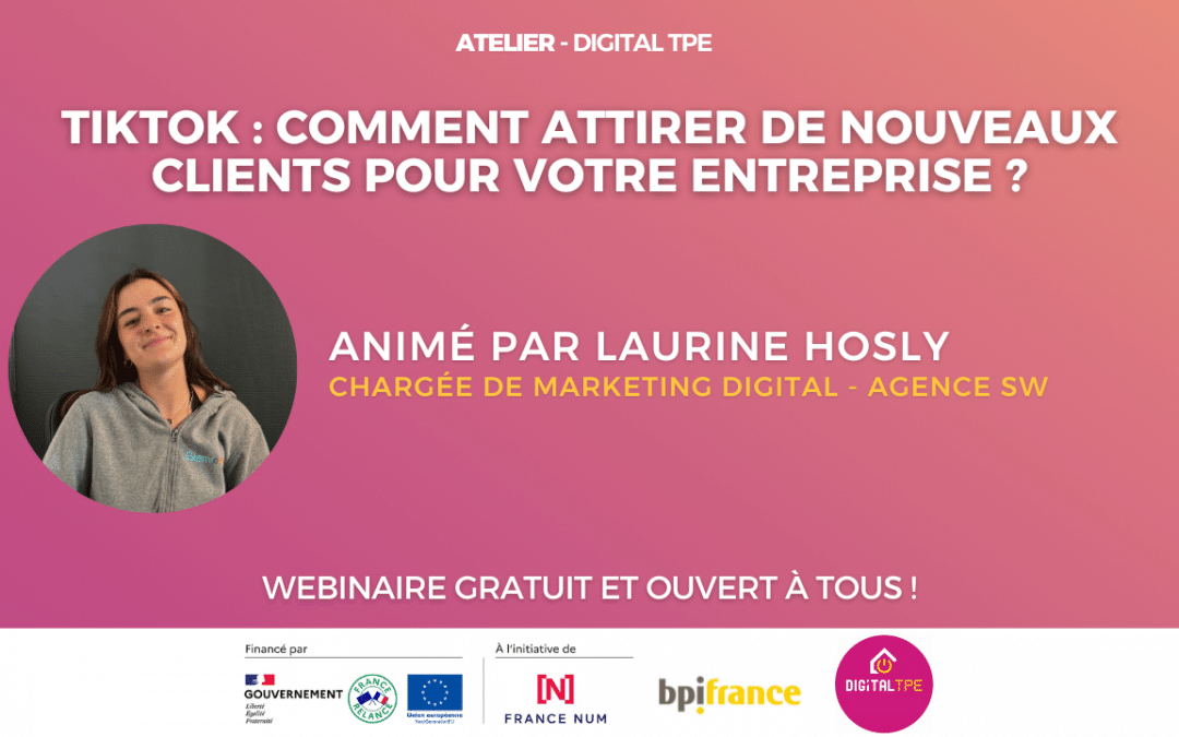27 mai 2025 – TikTok : comment attirer de nouveaux clients pour votre entreprise ?