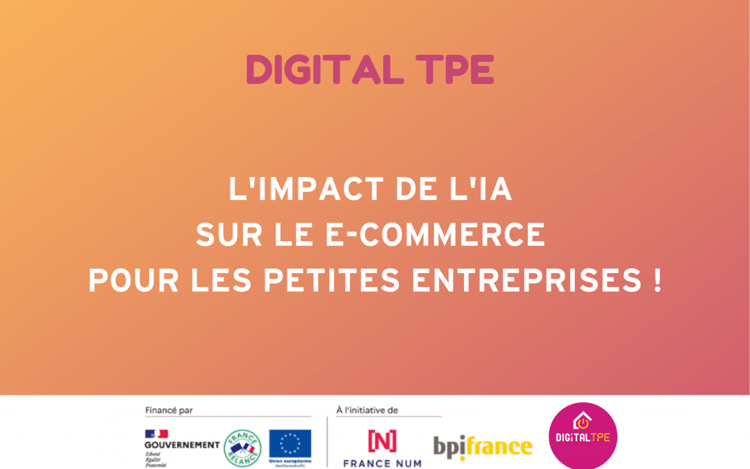 L’impact de l’IA sur le e-commerce pour les petites entreprises !