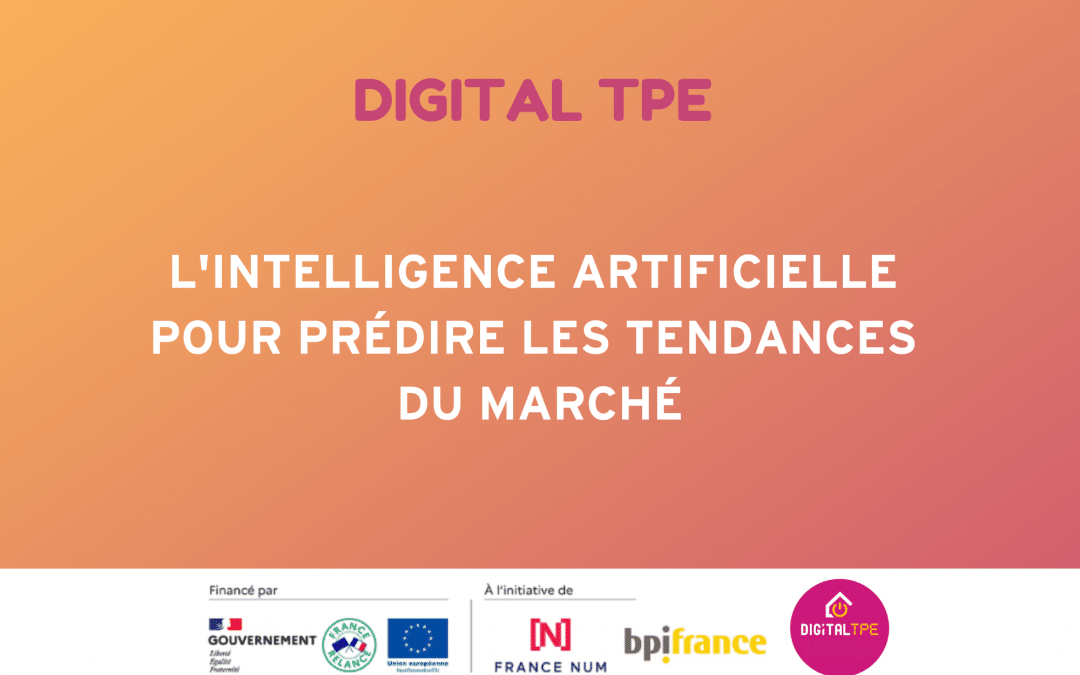 L’intelligence artificielle pour prédire les tendances du marché