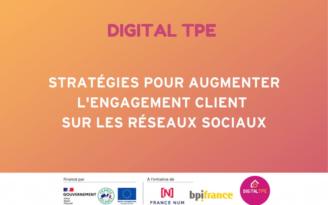 Stratégies pour augmenter l’engagement client sur les réseaux sociaux