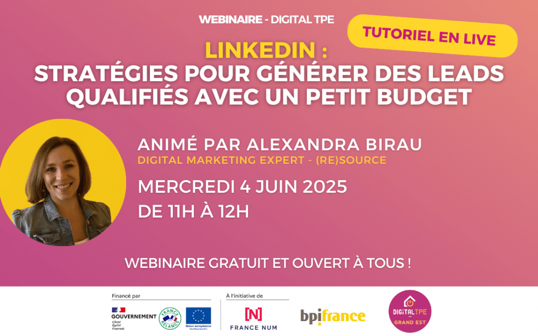 04 juin 2025 – LinkedIn : Générer des leads qualifiés avec un Petit Budget